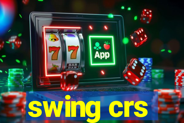 swing crs